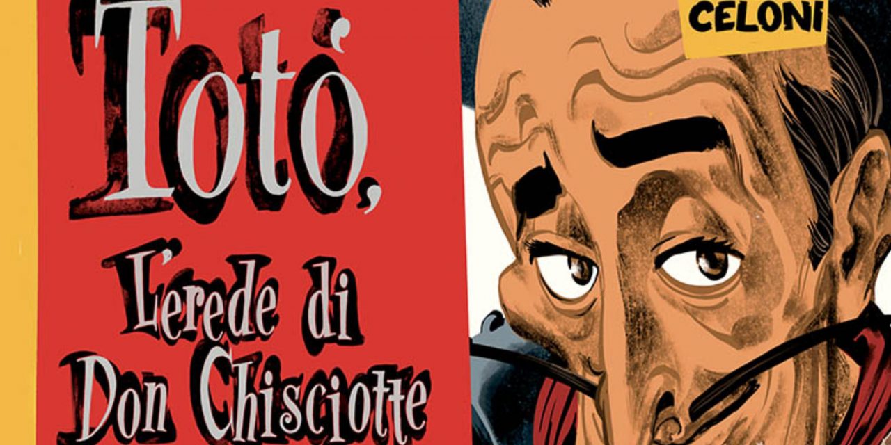 Totò, l’Erede di Don Chisciotte: il film perduto di Totò diventa un fumetto