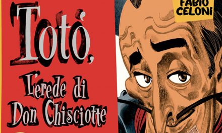 Totò, l’Erede di Don Chisciotte: il film perduto di Totò diventa un fumetto