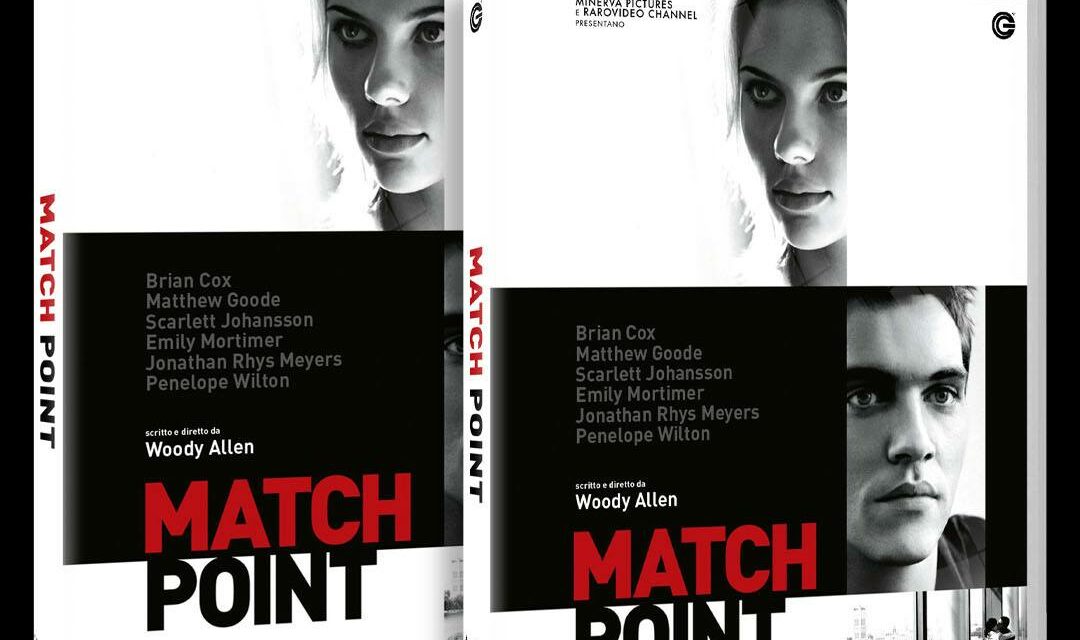 Match Point,  il capolavoro di Woody Allen disponibile in Blu-Ray e Dvd
